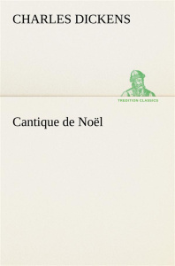 Cantique de Noël - Dickens Charles ; Dickens C