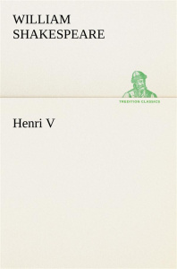 Henri V - Shakespeare William ; Shakespeare W