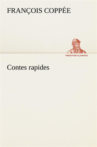 Contes rapides - Coppée François ; Coppee F