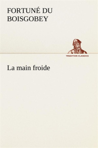 La main froide - Du Boisgobey Fortuné