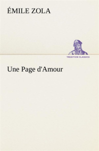 Une Page d'Amour - Zola Emile ; Zola E