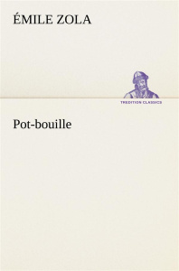 Pot-bouille - Zola Emile ; Zola E