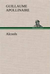 Alcools - Apollinaire Guillaume ; Apollinaire G
