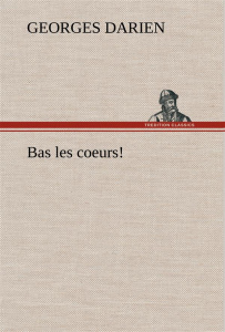 Bas les coeurs! - Darien Georges ; Darien G