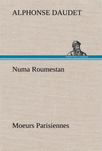Numa Roumestan Moeurs Parisiennes - Daudet Alphonse ; Daudet A