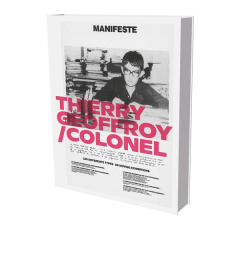THIERRY GEOFFROY / COLONEL: A PROPULSIVE RETROSPECTIVE - CAT. VILLA STUCK - GEOFFROY / COLONEL