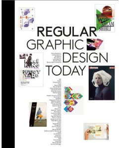 REGULAR GRAPHIC DESIGN TODAY /ANGLAIS - KLANTEN/EHMANN