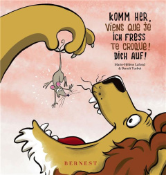 Viens que je te croque ! Edition bilingue français-allemand - Lafond Marie-Hélène ; Turbet Benoît