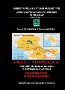 Institut Africain d'Etudes Prospectives. Section 9 N° 1 : Projet Transaqua : Transfert des Eaux du B - Tshibwabwa Sinaseli ; Kabongo Ndiadia