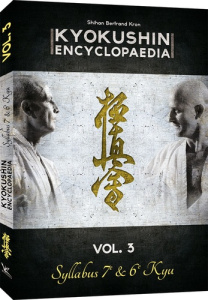 Kyokushin encyclopedia. Volume 3, Syllabus 7e & 6e Kyu - Kron Bertrand ; Guénet Cyril