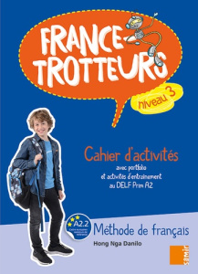 France-Trotteurs Cahier d'activites niveau 3 - Danilo Hong Nga