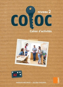 Coloc Méthode de français. Cahier d'activités Niveau 2 - Chouikh Julien ; Meurice Marion