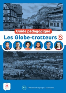 Les Globe-trotteurs 2 A1.2. Guide pédagogique - Pellé Morgane