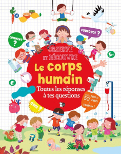 Le Corps Humain. Toutes les réponses à tes questions - Gonzalez Marifé ; Trujillo Eduardo