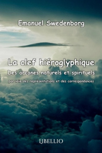 La clef hiéroglyphique des arcanes naturels et spirituels. par voie des représentations et des corre - Swedenborg Emanuel