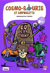 Cosmo-souris et Ampoulette Tome 6 : Nouvelles de l'espace - Solís Fermín ; Jaillard Léa