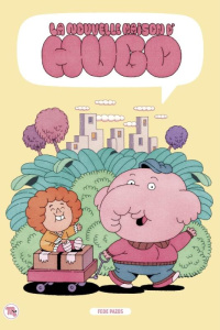 La nouvelle maison d'Hugo - Pazos Fede ; Jaillard Léa