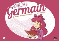 Sophie Germain. La mathématicienne autodidacte - Selvi Santi