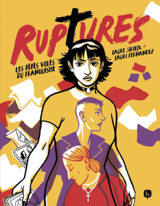 Ruptures. Les bébés volés du franquisme - Sirieix Laure ; Fernández Lauri