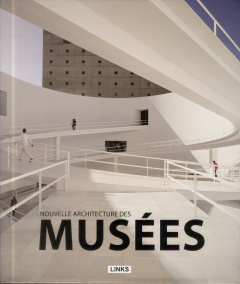 Nouvelle architecture des musées. Edition 2013 - Krauel Jacobo ; Blochs Marianne ; Barros Lidia