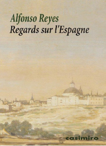 Regards sur l'Espagne - Reyes Alfonso ; Ben Ayoun Jean-Luc
