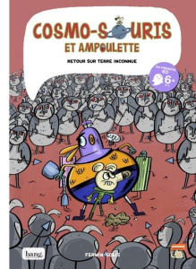 Cosmo-souris et Ampoulette Tome 5 : Retour sur terre inconnue - Solís Fermín ; Jaillard Léa