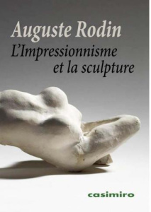 L'Impressionnisme et la sculpture - Rodin Auguste