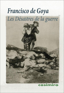 Les désastres de la guerre - Goya Francisco de ; Faure Elie