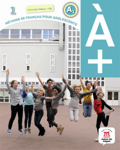 A plus 1 A1. Méthode de français pour adolescents, avec 1 CD audio - Kharbache Lauréda ; Carrion Ana ; Gaucher Ludovic