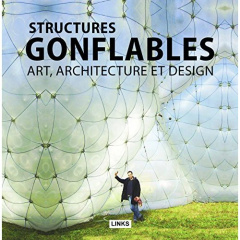 Structures gonflables. Art, architecture et design - Krauel Jacobo ; Blochs Marianne