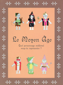 LE MOYEN-AGE - QUEL PERSONNAGE MEDIEVAL VEUX-TU REPRESENTER ? - HANDY BOOKS
