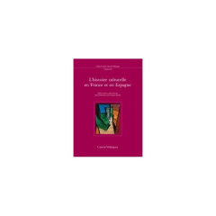 L'histoire culturelle en France et en Espagne - Pellistrandi Benoît ; Sirinelli Jean-François ; Pe