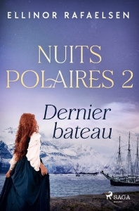 Dernier bateau - Nuits polaires, Livre 2 - Rafaelsen Ellinor ; Hervieu Hélène