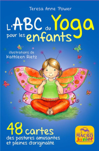 L'ABC du yoga pour les enfants. 48 cartes des postures amusantes et pleines d'originalité - Power Teresa Anne ; Rietz Kathleen