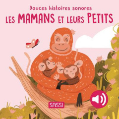Les mamans et leurs petits - Pesavento Giulia ; Aghekyan Nelli ; Negrel Sarah