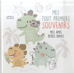 Mes tout premiers souvenirs. Mes amis bébés dinos - Vasilyeva Larisa