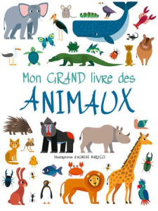 Mon grand livre des animaux - Baruzzi Agnese ; Peras Emmanuelle