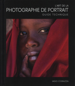 L'art de la photographie de portrait. Guide technique - Corazza Iago ; Peras Emmanuelle
