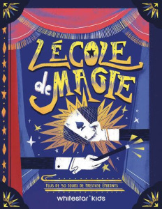 L'école de magie. Plus de 50 tours de prestige épatants - Villa Altea ; Bellucci Arianna ; Peras Emmanuelle