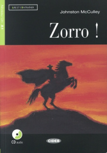 Zorro ! Niveau Un A1, avec 1 CD audio - McCulley Johnston ; Delaplanche Chantal ; Belli Al
