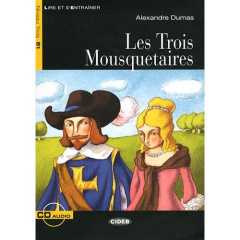Les Trois Mousquetaires. Niveau Trois B1, avec 1 CD audio - Dumas Alexandre ; Boutégège Régine ; Longo Susanna