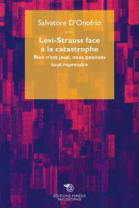 Levi-Strauss face à la catastrophe. Rien n'est joué, nous pouvons tout reprendre - D'Onofrio Salvatore