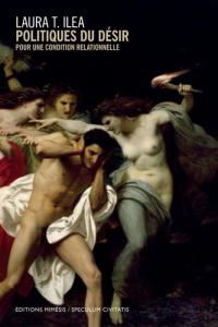 Politiques du désir. Pour une condition relationnelle - Ilea Laura-T