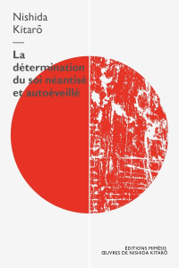 La détermination du soi néantisé et autoéveillé - Kitarô Nishida ; Tremblay Jacynthe