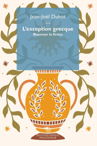 L'exception grecque. Repensez la Grèce - Duhot Jean-Joël