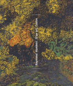 Raymond Humbert. D'un art, l'autre - Chabert Philippe ; Lhôte Jean-Marie ; Lascault Gil