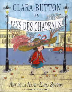 Clara Button au pays des chapeaux - La Haye Amy de ; Sutton Emily