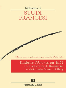 Traduire l’Aminta en 1632. Les traductions de Rayssiguier et de Charles Vion d'Alibray - Dalla Valle daniela