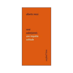 René Auberjonois, une Inquiete Solitude - Nessi Alberto