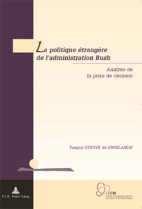 La politique étrangère de l'administration Bush - Struye de Swielande Tanguy